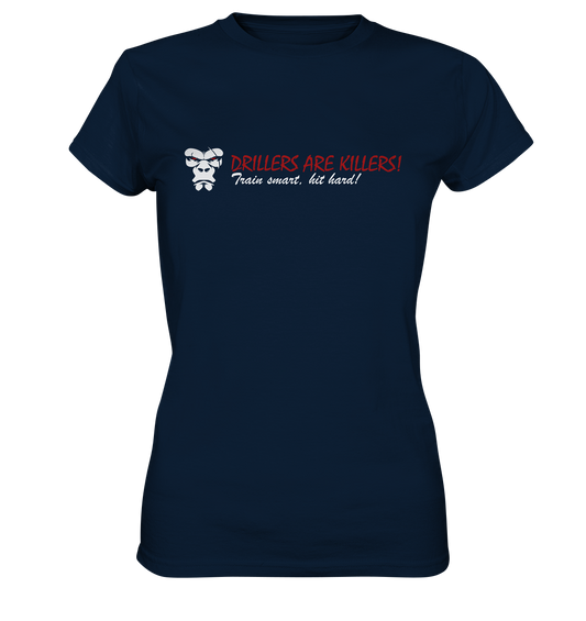 Drillers Are Killers - Ladies Premium Shirt